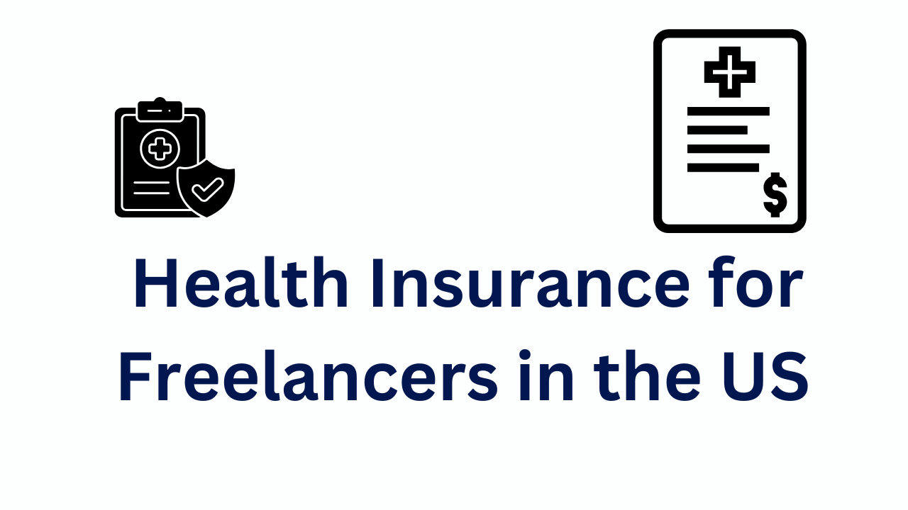 Health Insurance for Freelancers in the US